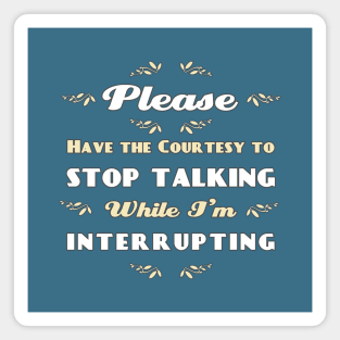 Stop Talking! Magnet